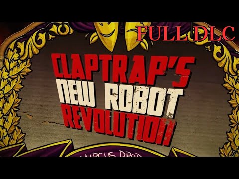 Borderlands: Claptrap's New Robot Revolution | FULL DLC - No Commentary