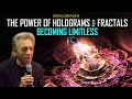 Gregg Braden - What Happens When We Understand the Rules and the Power of Holograms & Fractals?