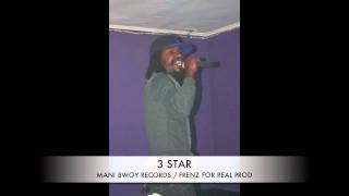 3 STAR [ MANI BOY RECORDS / FRENZ FOR REAL PRODUCTION ] I CRY RIDDIM