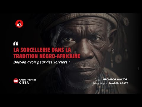 AU COEUR DU SECRET EPI 115 : LA SORCELLERIE  DANS LA TRADITION NÉGRO-AFRICAINE ( FULL VIDEO )