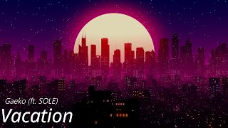개코 (Gaeko) - Vacation (Feat. SOLE) | [ENG Lyrics]