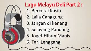 Download lagu Lagu Melayu Deli Full Album Terbaru 2022 Laila Can... mp3