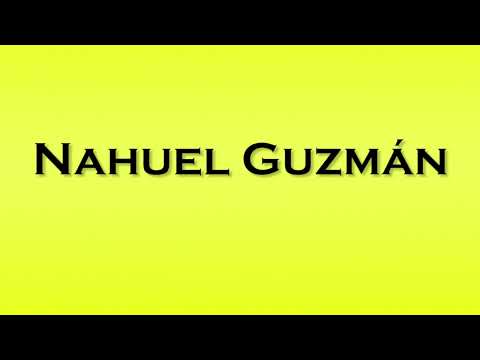 Pronunciation of Nahuel Guzman