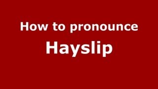 How to pronounce Hayslip