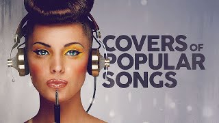 Covers Of Popular Songs - 30 Hits