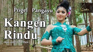 Download lagu Prigel Pangayu - Kangen Rindu mp3 Download lagu Prigel Pangayu - Kangen Rindu mp3