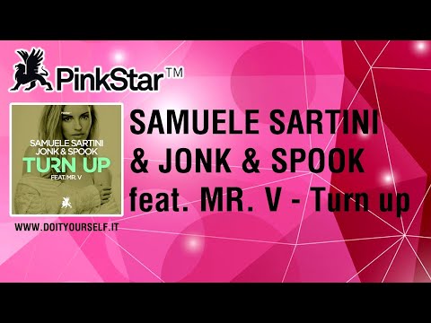 SAMUELE SARTINI & JONK & SPOOK feat. MR. V - Turn up [Official]