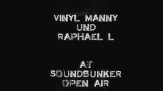 Vinyl Manny & Raphael L @ Soundbunker Open Air (22.08.15) [b2b]