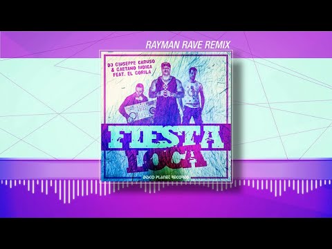 Dj Giuseppe Caruso, Gaetano Iudica Ft. El Gorila - Fiesta Loca - Rayman Rave Remix