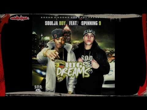 Soulja Boy Feat. Spinning 9 - Big Dreams