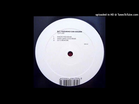 DJ T. Featuring Cari Golden | City Life (Maceo Plex Remix)
