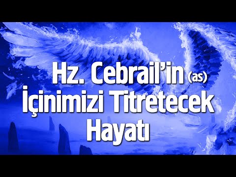 Hz. Cebrail'in (as) İçinizi Titretecek Hayatı