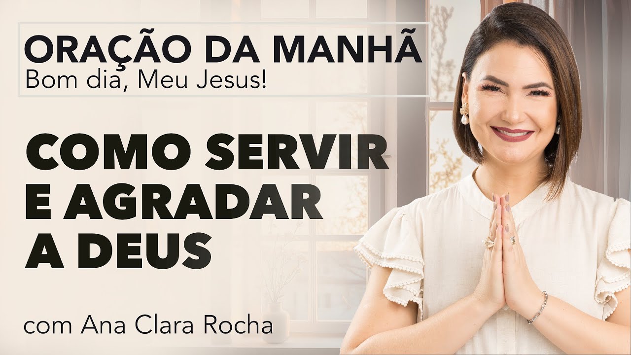 Oração da Manhã | 12 de Novembro de 2024 | Ana Clara Rocha
