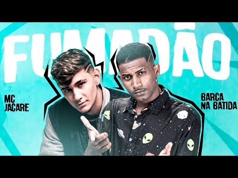 BARCA NA BATIDA E MC JACARÉ - FUMADÃO