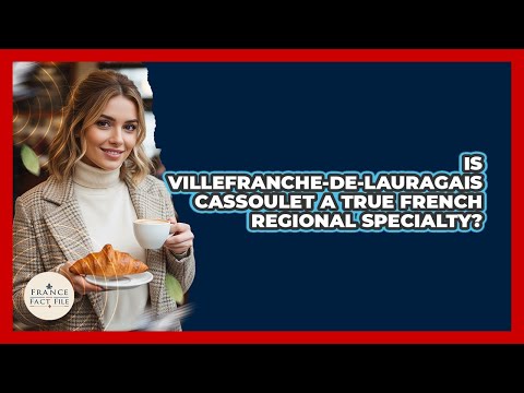 Is Villefranche-de-Lauragais Cassoulet A True French Regional Specialty?