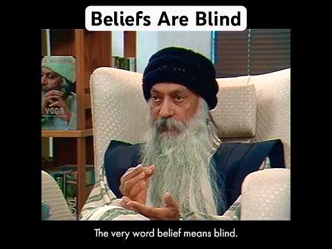OSHO: Beliefs Are Blind
