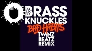 Brass Knuckles - Bad Habits (Twinz Beatz Remix) (Cover Art)