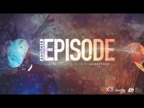 Slatta, Shortpree - Another Episode (Audio)