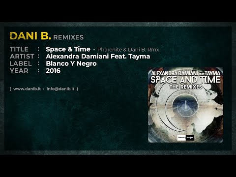 Alexandra Damiani Feat. Tayma / Space & Time • Pharenite & Dani B. Rmx