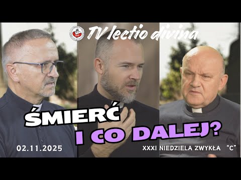 Death and what next? TV lectio divina - XXXI Sunday in Ordinary Time "C" (All Souls' Day 02/11/2025)