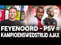 Gaat Feyenoord Ajax Kampioen Maken Tegen PSV FCA Daily S07E209