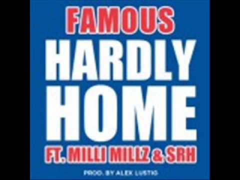 Famous  -  Hardly Home (Prod. by Alex Lustig)   feat. Milli Millz & SRH