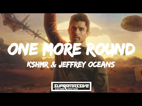 KSHMR & Jeremy Oceans - One More Round (Lyrics/Lyric Video)