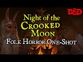 Night of the Crooked Moon - A Folk Horror One Shot | Halloween D&D
