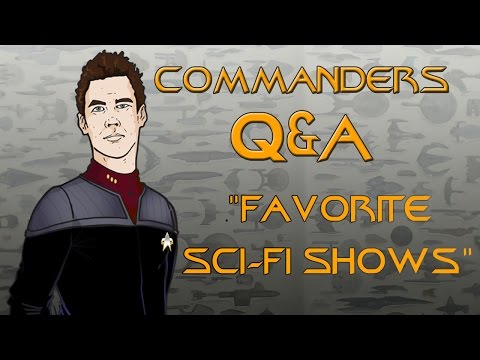 Commanders Q&A - Favorite Sci-Fi Shows