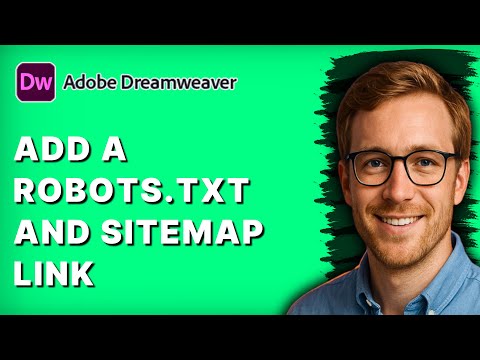 How to Add a Robots.txt and Sitemap Link in Dreamweaver [2025 Guide]