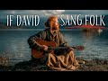 Psalms Sung In Folk By David An Indie Folk Playlist