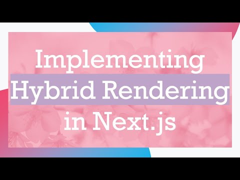 Implementing Hybrid Rendering in Next.js