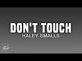 Haley Smalls Don T Touch Lyrics