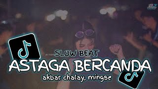 Download lagu Slow Beat ❗ Astaga Bercanda - DJ Topeng Remix mp3