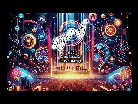 My Party - AXMO x DJane HouseKat x Groove Coverage | Extended Mix