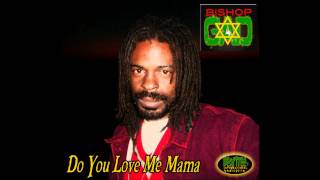 Bishop Gad- Do You Love Me Mama