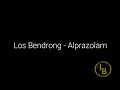 Los Bendrong Alprazolam LBS For Better Life