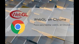 Habilitar WebGL en navegador Chrome