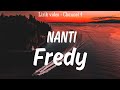 Fredy Nanti Lirik