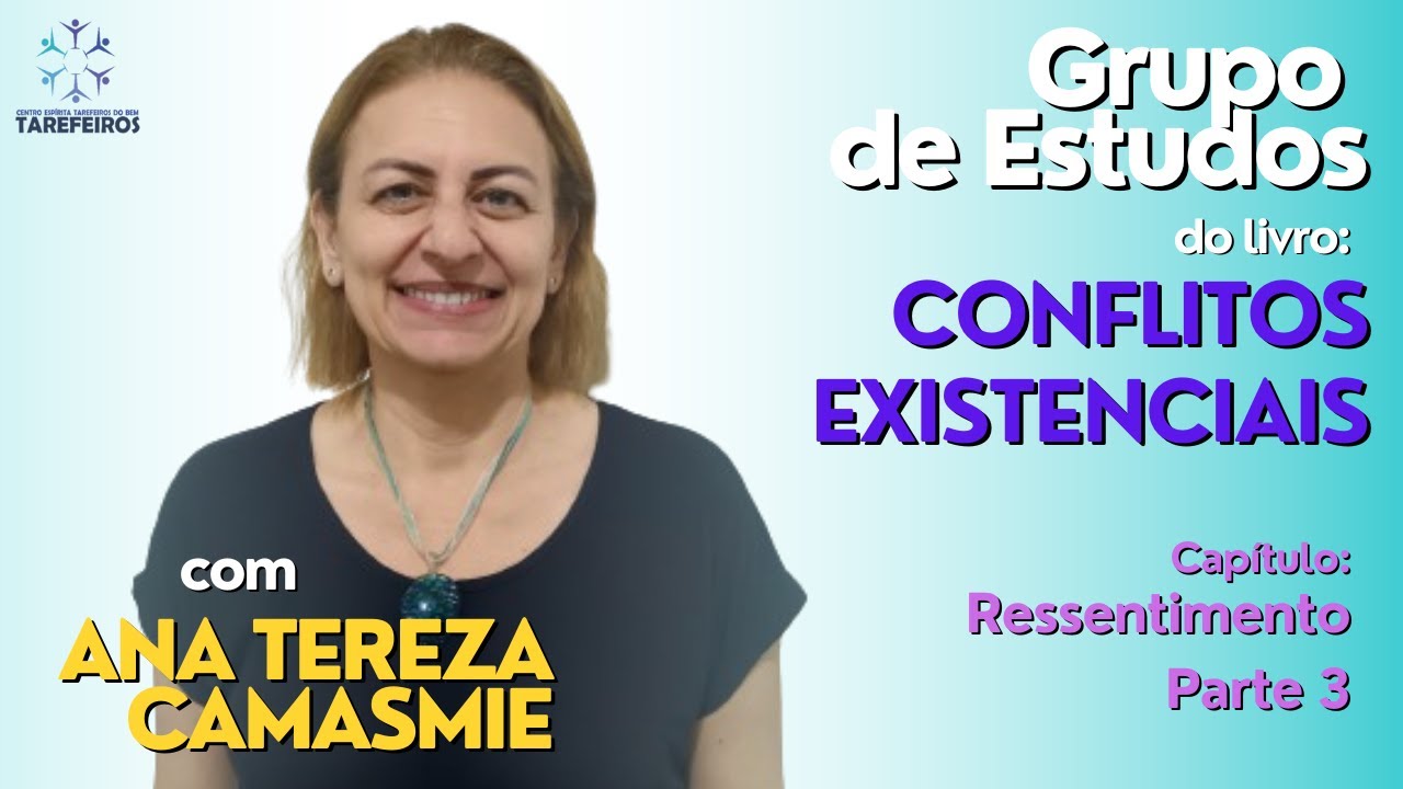 #13 | Ressentimento | Parte 3 | Conflitos Existenciais | Ana Tereza Camasmie