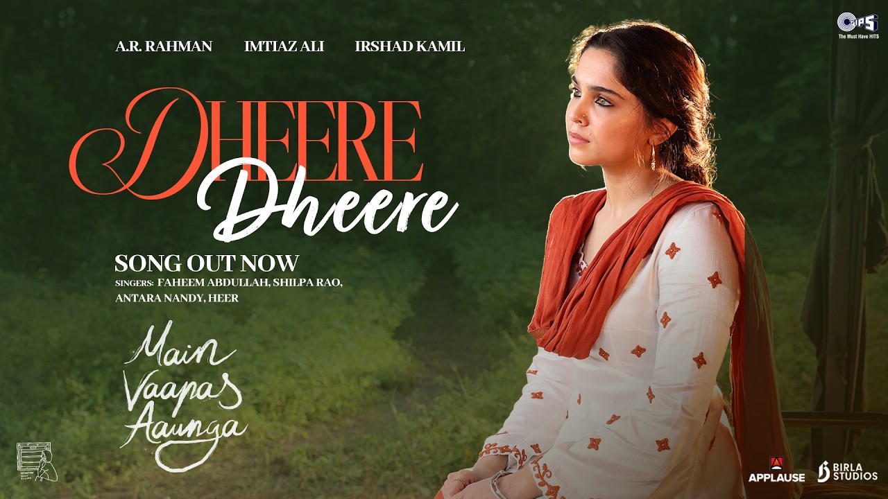 Dheere Dheere | Main Vaapas Aaunga |@ARRahman |Imtiaz Ali,Irshad,Faheem Abdullah,Shilpa,Antara,Heer