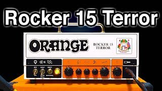 Video thumbnail for Orange Rocker 15 Terror - Buckets of Orange Tone by Toby's Guitar Gear Demos 🎵