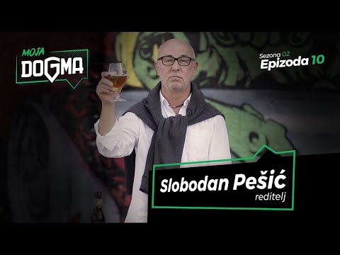 MOJA DOGMA s02e10 - Slobodan Pešić