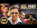 Akshay Kumar BLOCKBUSTER ACTION Full Movie 4K HOLIDAY A Soldier Is Never Off Duty Sonakshi Sinha