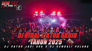 Download lagu DJ VIRAL TIKTOK AKHIR TAHUN 2025 - DJ PATAH JADI DUA X DJ KEMBALI PULANG !! GUDANG FUNKOT mp3
