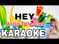 Hey ~ Julio Iglesias KARAOKE 🎤