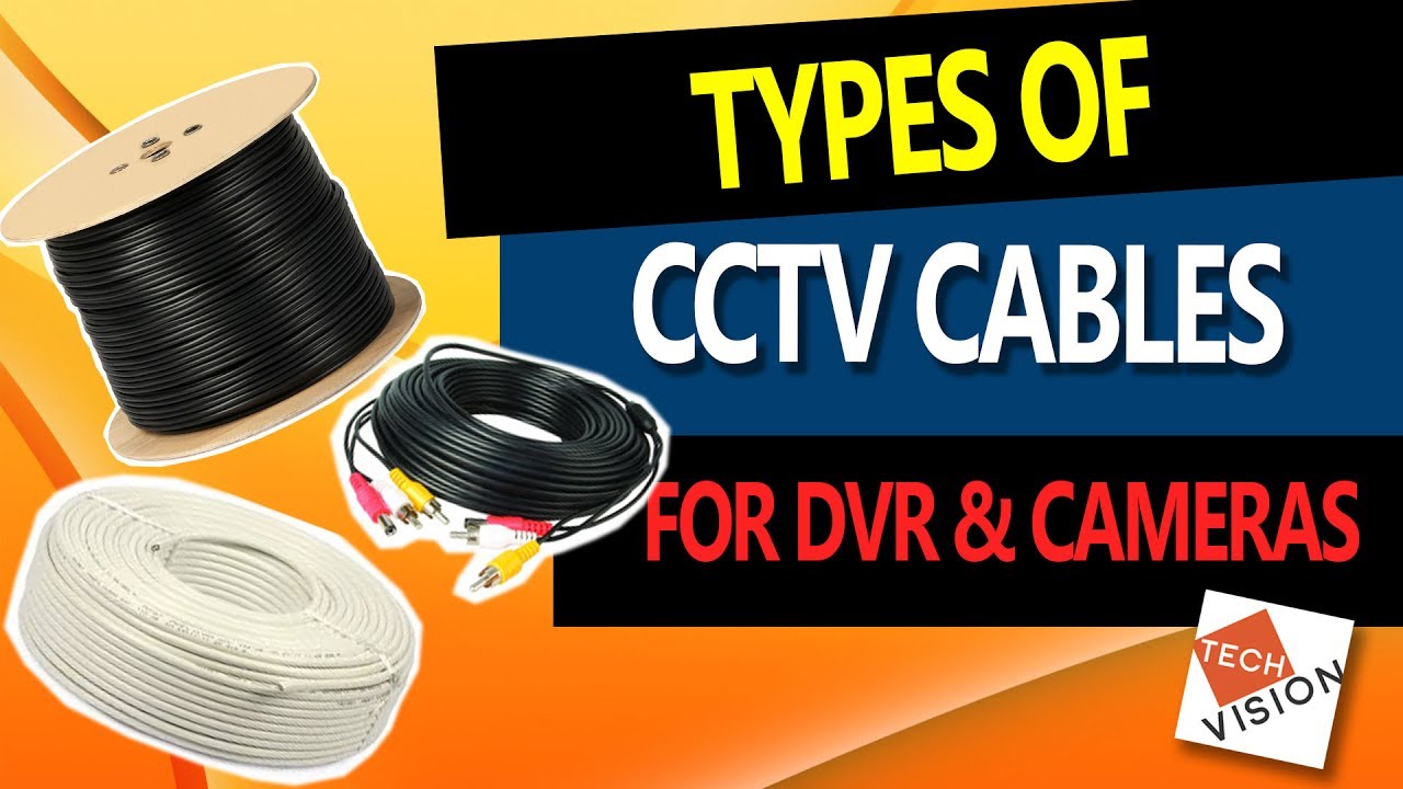 CCTV Cable Types for DVR and Cameras
