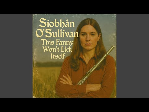 This Fanny Won't Lick Itself (1979) (feat. Siobhan O'Sullivan)