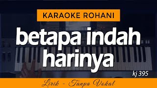 Download lagu BETAPA INDAH HARINYA Karaoke | KJ 395 mp3