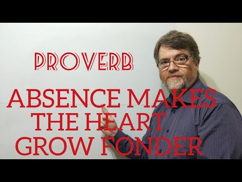 Tutor Nick P - Proverbs (2) - Absence Makes the Heart Grow Fonder